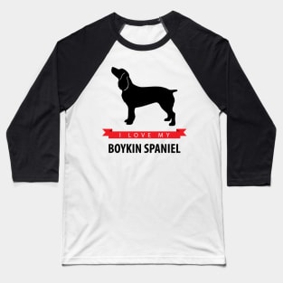 I Love My Boykin Spaniel Baseball T-Shirt